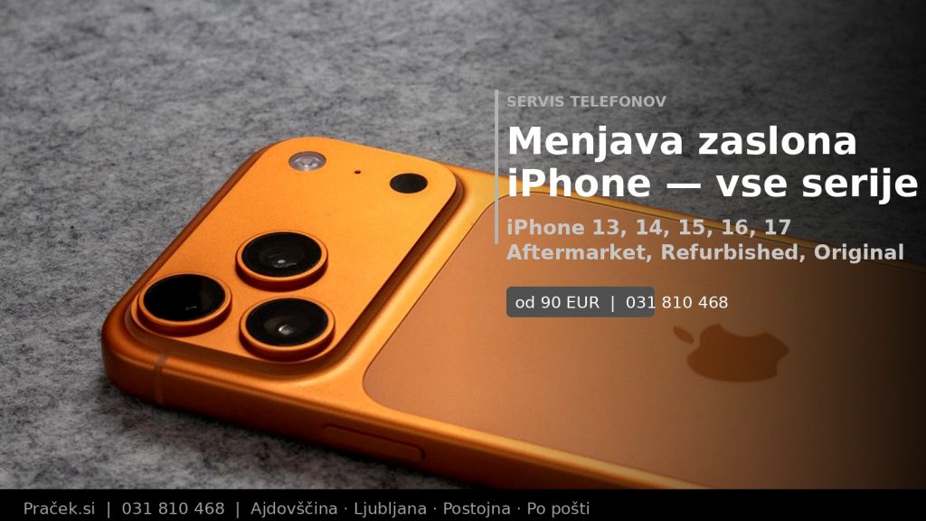 Menjava zaslona iPhone vse serije – servis Praček.si Ajdovščina, Ljubljana, Postojna